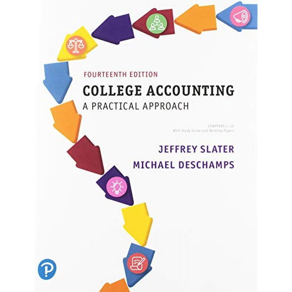 Pre-Owned College Accounting: A Practical Approach, Chapters 1-12 with Study Guide and Working Papers (Paperback) 0134730631 9780134730639