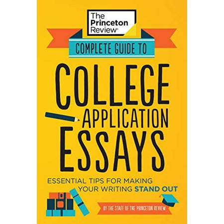 Pre-Owned Complete Guide to College Application Essays: Essential Tips for Making Your Writing Stand Out (Paperback) 0525570179 9780525570172