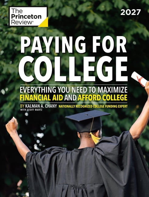 College Admissions Guides Paying for College, 2027: Everything You Need to Maximize Financial Aid and Afford College, (Paperback)
