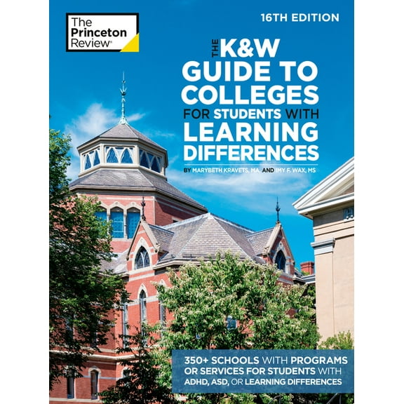 College Admissions Guides The K&w Guide to Colleges for Students with Learning Differences, 16th Edition, (Paperback)