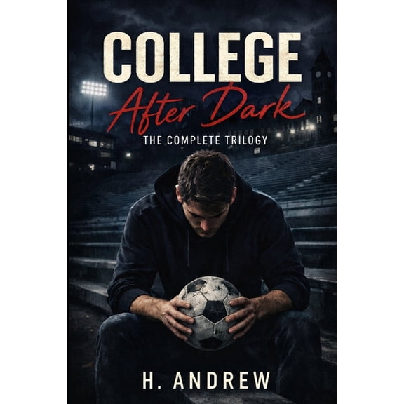 College After Dark College After Dark: The Complete Trilogy, Book 4, (Paperback)