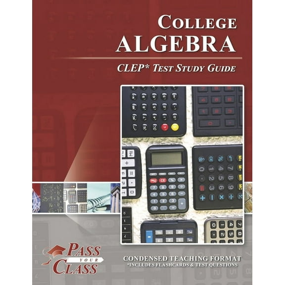 College Algebra CLEP Test Study Guide (Paperback) by Passyourclass