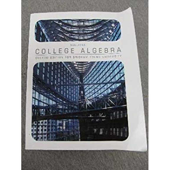 Pre-Owned College Algebra Custom Edition for Brigham Young University (Textbook Binding) 0536918511 9780536918512