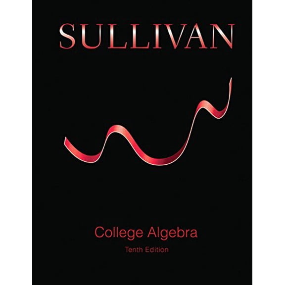 Pre-Owned College Algebra Plus MyLab Math with eText -- Access Card Package (Sullivan, The Precalculus Series, 10th Edition)