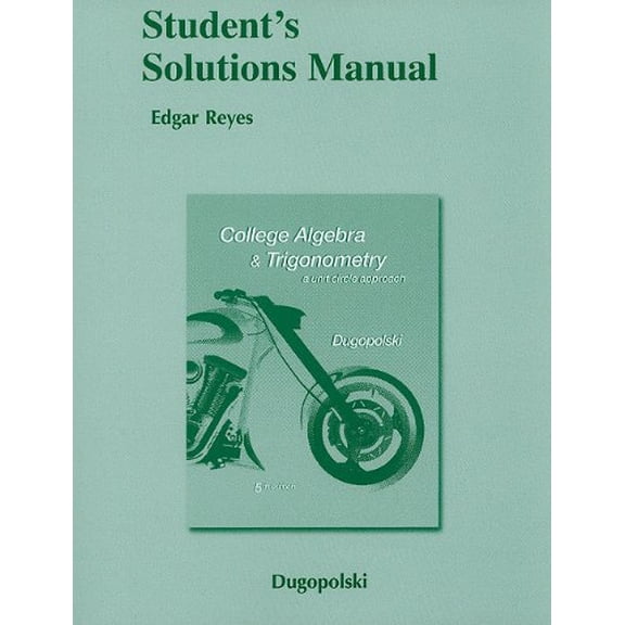 Pre-Owned College Algebra and Trigonometry: A Unit Circle Approach: Student's Solutions Manual (Paperback) 0321655788 9780321655783