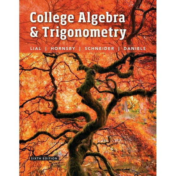 College Algebra and Trigonometry (Hardcover) by Margaret Lial, John Hornsby, David Schneider