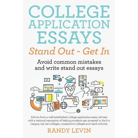 College Application Essays Stand Out - Get In: Avoid common mistakes and write stand out essays, (Paperback)