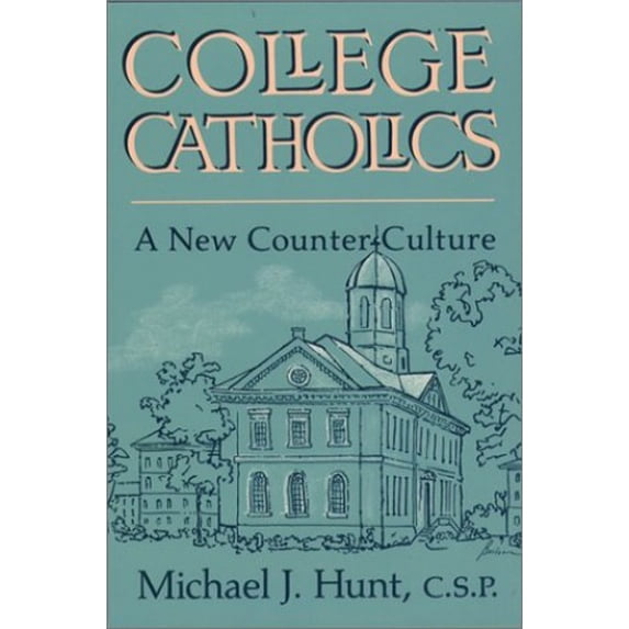 Pre-Owned College Catholics: A New Counter-Culture (Paperback) 0809133628 9780809133628