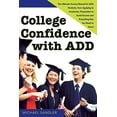 thumbnail image 1 of Pre-Owned College Confidence with Add: The Ultimate Success Manual for Add Students, from Applying to Academics, Preparation to Social Success and Everything (Paperback) 1402212518 9781402212512, 1 of 1