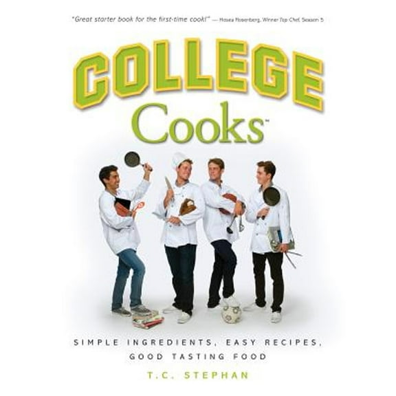 Pre-Owned College Cooks: Simple ingredients, easy recipes, good tasting food (Paperback) 098556170X 9780985561703