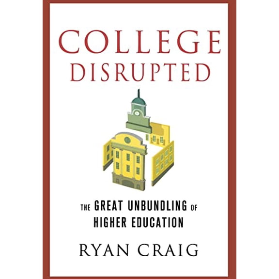 Pre-Owned College Disrupted: The Great Unbundling of Higher Education