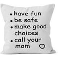 thumbnail image 1 of College Dorm Decor,Funny Have Fun Be Safe Make Good Choices Call Your Mom Decorative 18 x 18 Throw Pillow Cover,Call Your Mom Pillow,Throw Pillows for Dorm Bed Room Student Decor Pillowcase, 1 of 3
