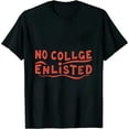 thumbnail image 1 of College Enlisted T-Shirt Funny Veteran Day Gifts T-Shirt, 1 of 5