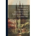 thumbnail image 1 of College Entrance Examination Papers in Plane Geometry (Paperback), 1 of 1