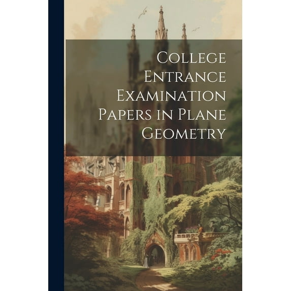 College Entrance Examination Papers in Plane Geometry (Paperback)