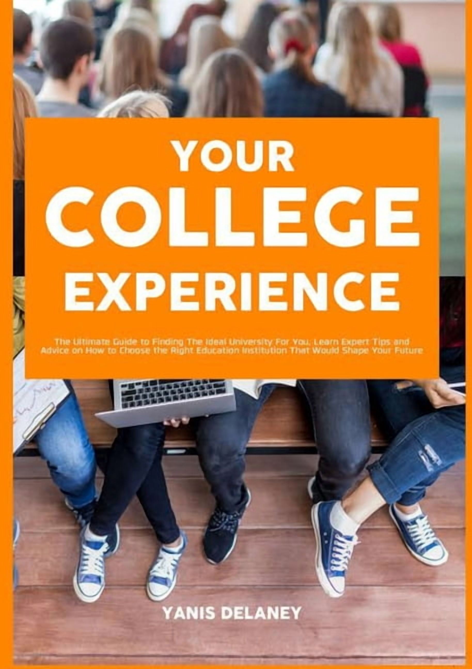 Your College Experience: The Ultimate Guide to Finding The Ideal ...