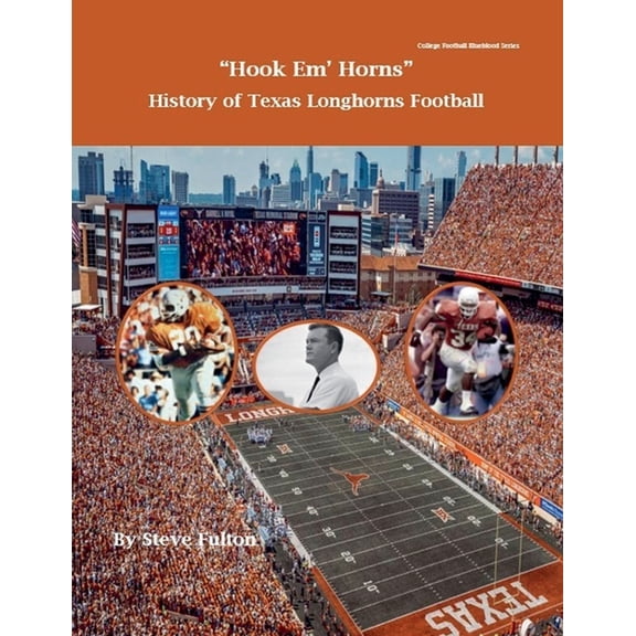 College Football Blueblood Hook em' Horns - History of Texas Longhorns Football, Book 17, (Paperback)
