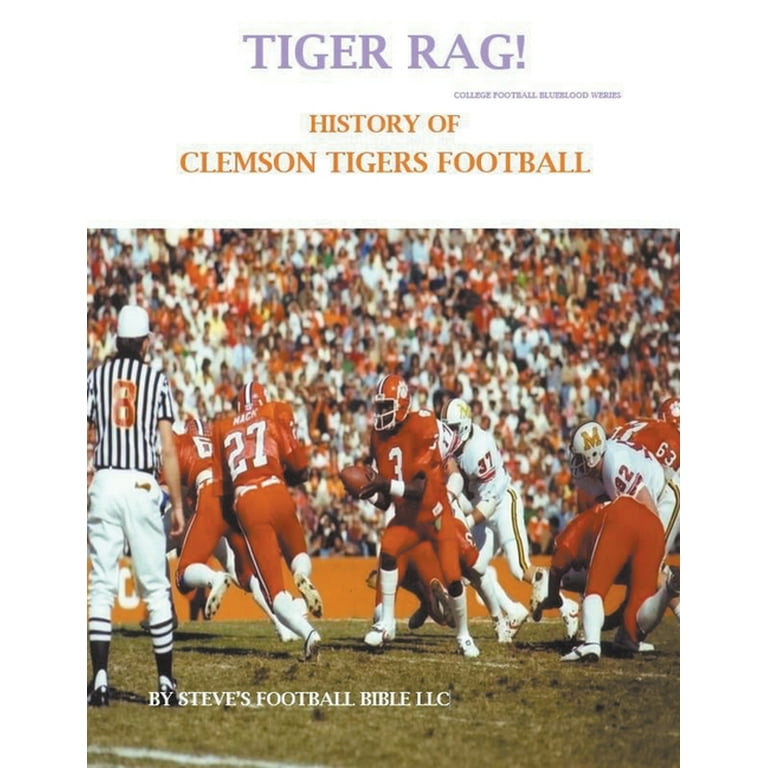 College Football Blueblood Tiger Rag! History of Clemson Tigers