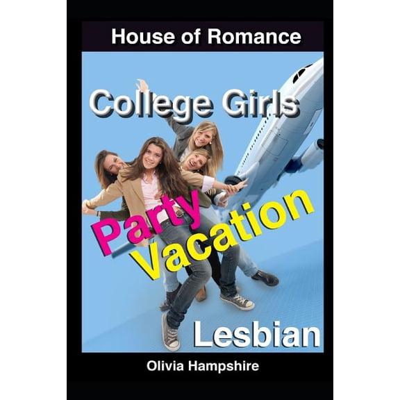 College Girls Party Vacation (Paperback)