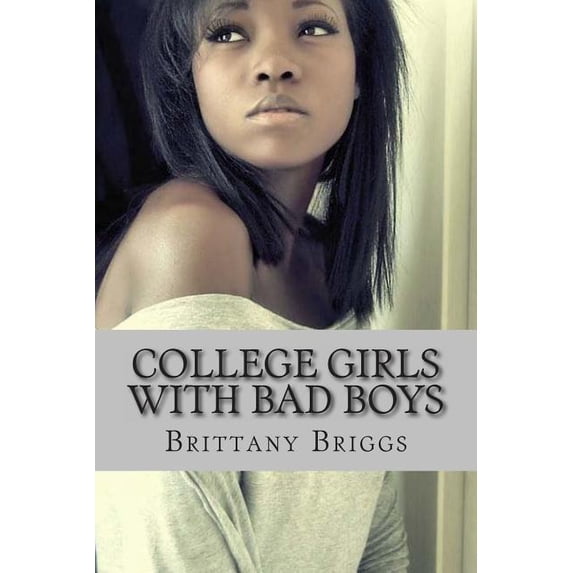 College Girls with Bad Boys: When Love Goes Wrong (Paperback)