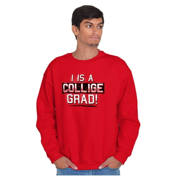 College Grad Class Degree Educated Sweatshirt for Men or Women Brisco Brands M