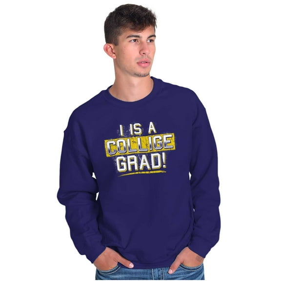 College Grad Class Degree Educated Sweatshirt for Men or Women Brisco Brands X