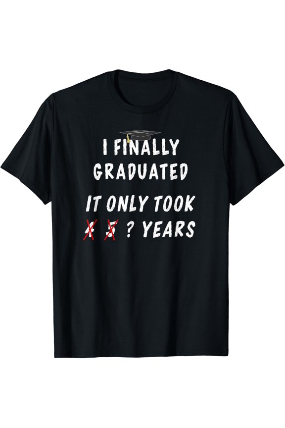 College Graduation Class Of 2021 I Finally Graduated T-Shirt All Size S-5XL