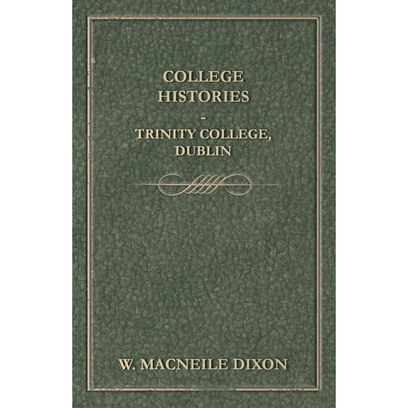 College Histories - Trinity College, Dublin, (Paperback)