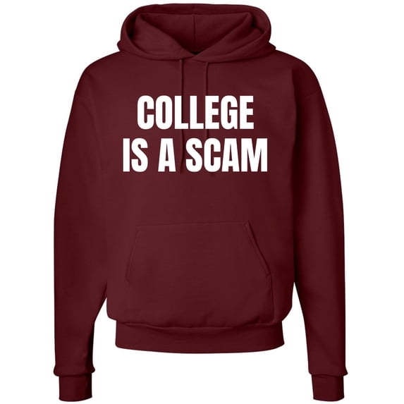 College Is a Scam Hoodie Sweatshirt Trendy Printed Anti-College Statement Hooded Pullover for Men & Women (Maroon, 3X-Large)