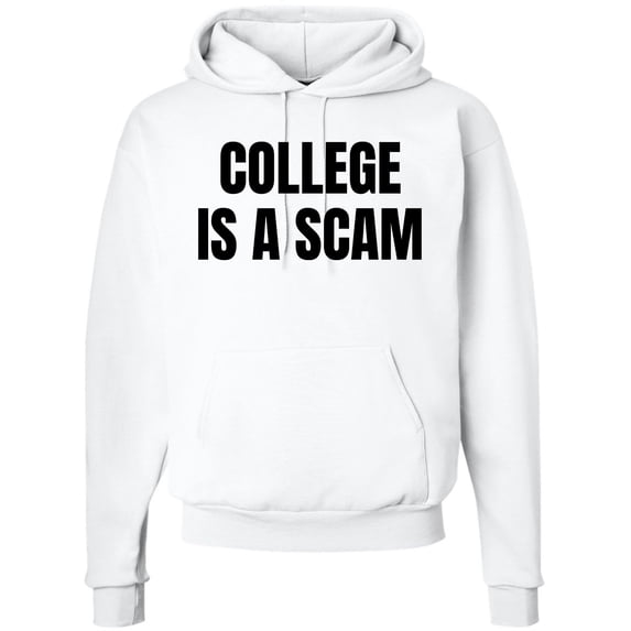 College Is a Scam Hoodie Sweatshirt Trendy Printed Anti-College Statement Hooded Pullover for Men & Women (White, 5X-Large)
