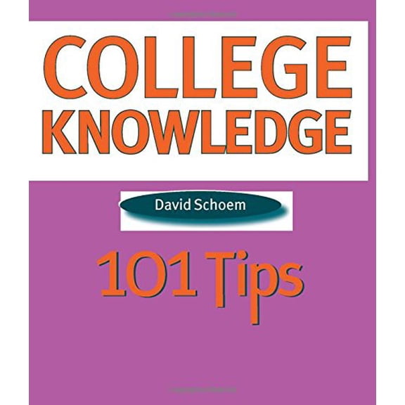 Pre-Owned College Knowledge: 101 Tips for the College-bound Student Paperback