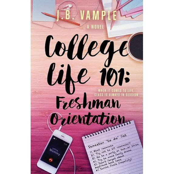 College Life College Life 101: Freshman Orientation, Book 1, (Paperback)