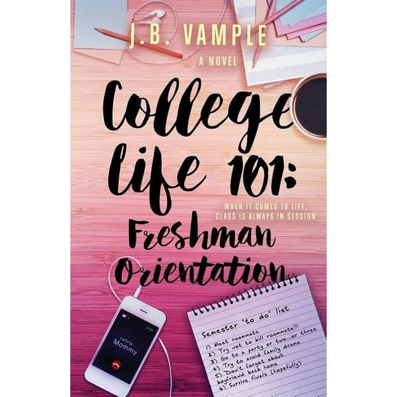 College Life College Life 101: Freshman Orientation, Book 1, (Paperback)