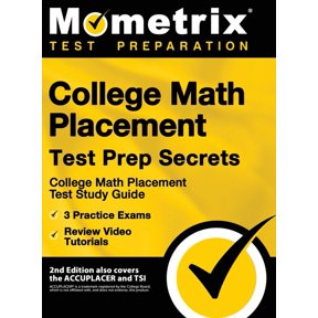 College Math Placement Test Prep Secrets - College Math Placement Test Study Guide, 3 Practice Exams, Review Video Tutor, (Hardcover)