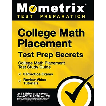Pre-Owned College Math Placement Test Prep Secrets - College Math Placement Test Study Guide, 3 Practice Exams, Review Video Tutorials: [2nd Edition also covers (Paperback) 1516713141 9781516713141