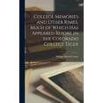 thumbnail image 1 of College Memories and Other Rimes, Much of Which has Appeared Before in the Colorado College Tiger, (Hardcover), 1 of 5