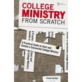 thumbnail image 1 of Pre-Owned College Ministry from Scratch: A Practical Guide to Start and Sustain a Successful College Ministry (Paperback) 0310671051 9780310671053, 1 of 1