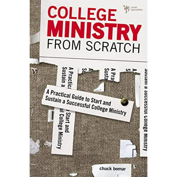 Pre-Owned College Ministry from Scratch: A Practical Guide to Start and Sustain a Successful College Ministry (Paperback) 0310671051 9780310671053