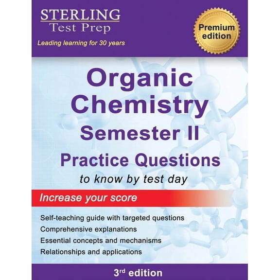 College Organic Chemistry Semester II: Practice Questions with Detailed Explanations, (Paperback)