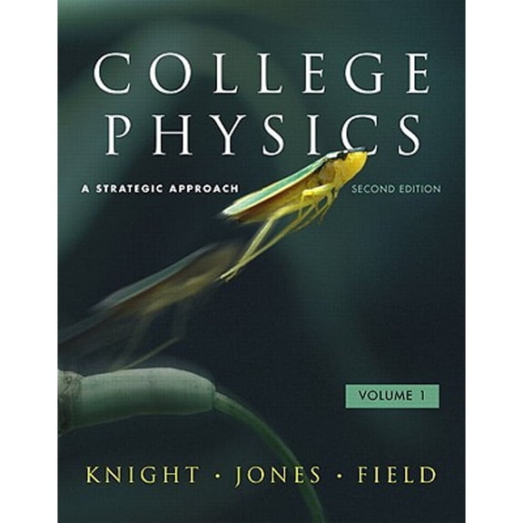 Pre-Owned College Physics, Volume 1: A Strategic Approach (Paperback) by Randall D Knight, Brian Jones, Stuart Field