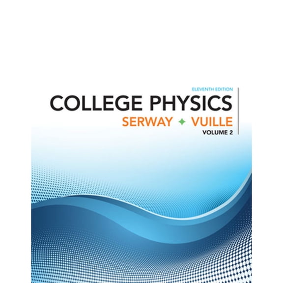 Pre-Owned College Physics, Volume 2, 9781305965522, 1305965523, Paperback, 11 edition