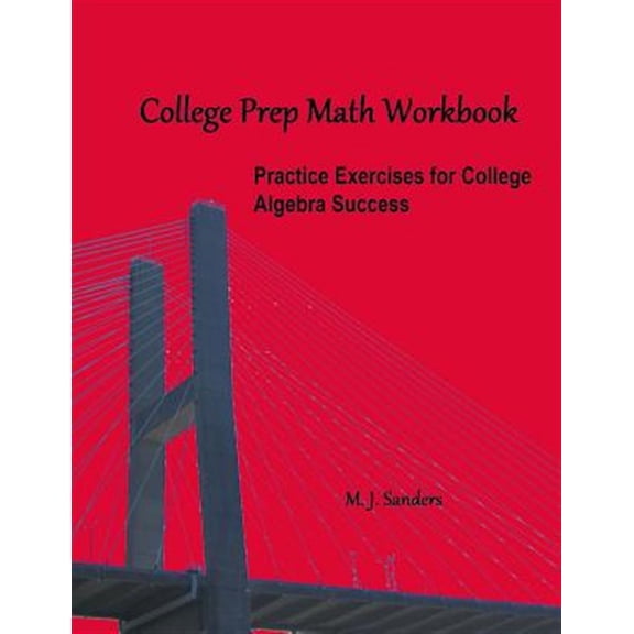 College Prep Math Workbook: Practice Exercises for College Algebra Success (Paperback)