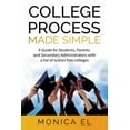 thumbnail image 1 of College Process Made Simple: A Guide for Students, Parents and Secondary Administrators with a list of tuition free coll, (Paperback), 1 of 1