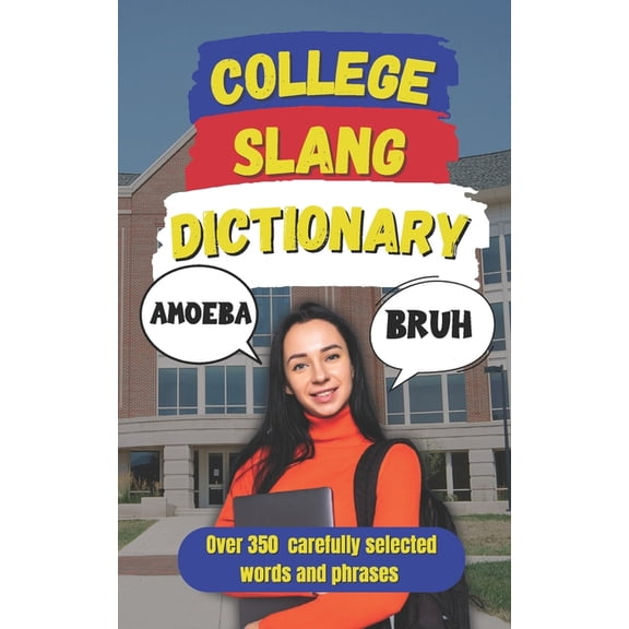 Random Slang Dictionary College Slang Dictionary: The Ultimate Guide to Campus Lingo, (Paperback)