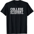 thumbnail image 1 of College Student Donations Accepted T-Shirt Funny School T-Shirt, 1 of 4