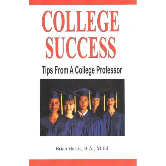 College Success : Tips from a College Professor