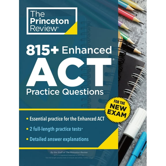 College Test Preparation 815+ Enhanced ACT Practice Questions: Extra Drills & Prep for the New ACT Exam, (Paperback)