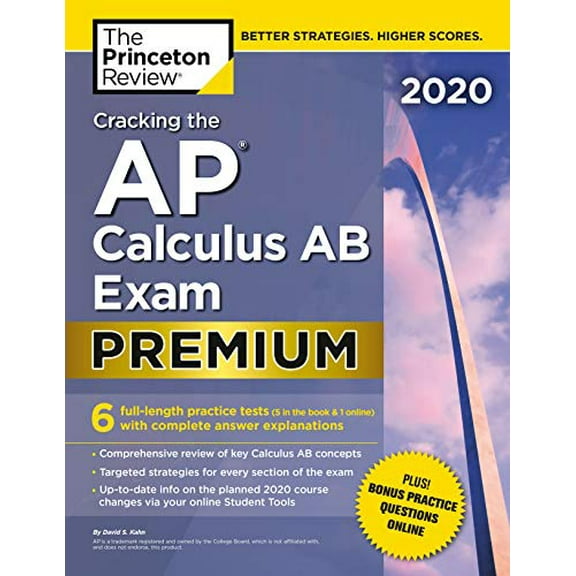 Pre-Owned Cracking the AP Calculus AB Exam 2020, Premium Edition: 6 Practice Tests + Complete Content Review (Paperback) 052556814X 9780525568148