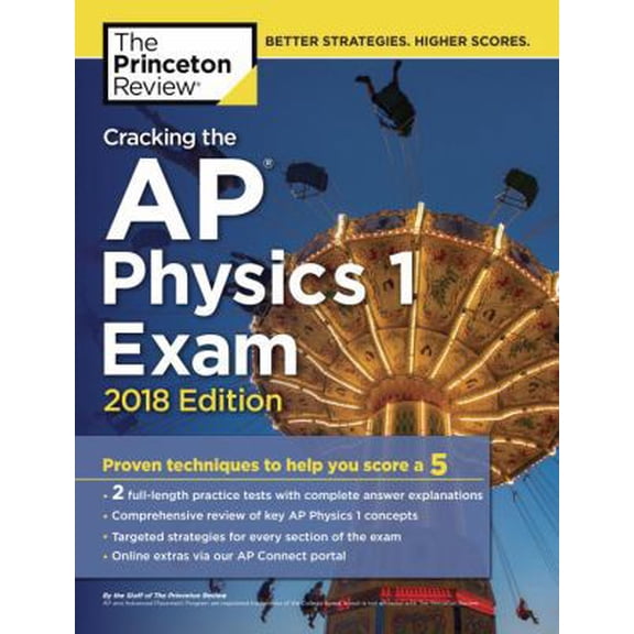 Pre-Owned Cracking the AP Physics 1 Exam, 2018 Edition: Proven Techniques to Help You Score a 5 (College Test Preparation) (Paperback) 1524710113 9781524710118