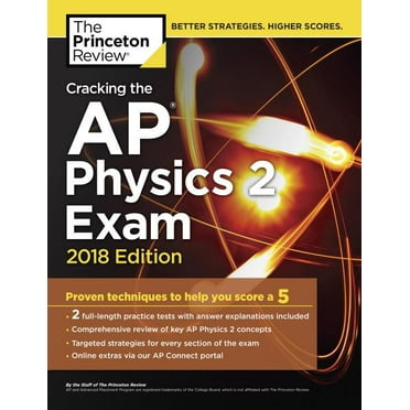 College Test Preparation: Cracking the AP Physics 2 Exam, 2018 Edition: Proven Techniques to Help You Score a 5 (Paperback)